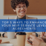 Top 5 ways to Enhance Your MSP Service Level Agreements