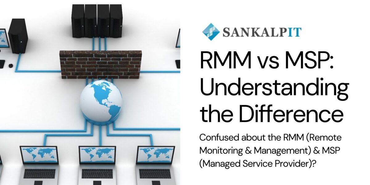 Confused about the RMM (Remote Monitoring & Management) & MSP (Managed Service Provider)