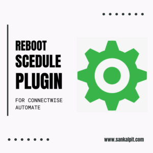 ConnectWise Automate Reboot Schedule Plugin